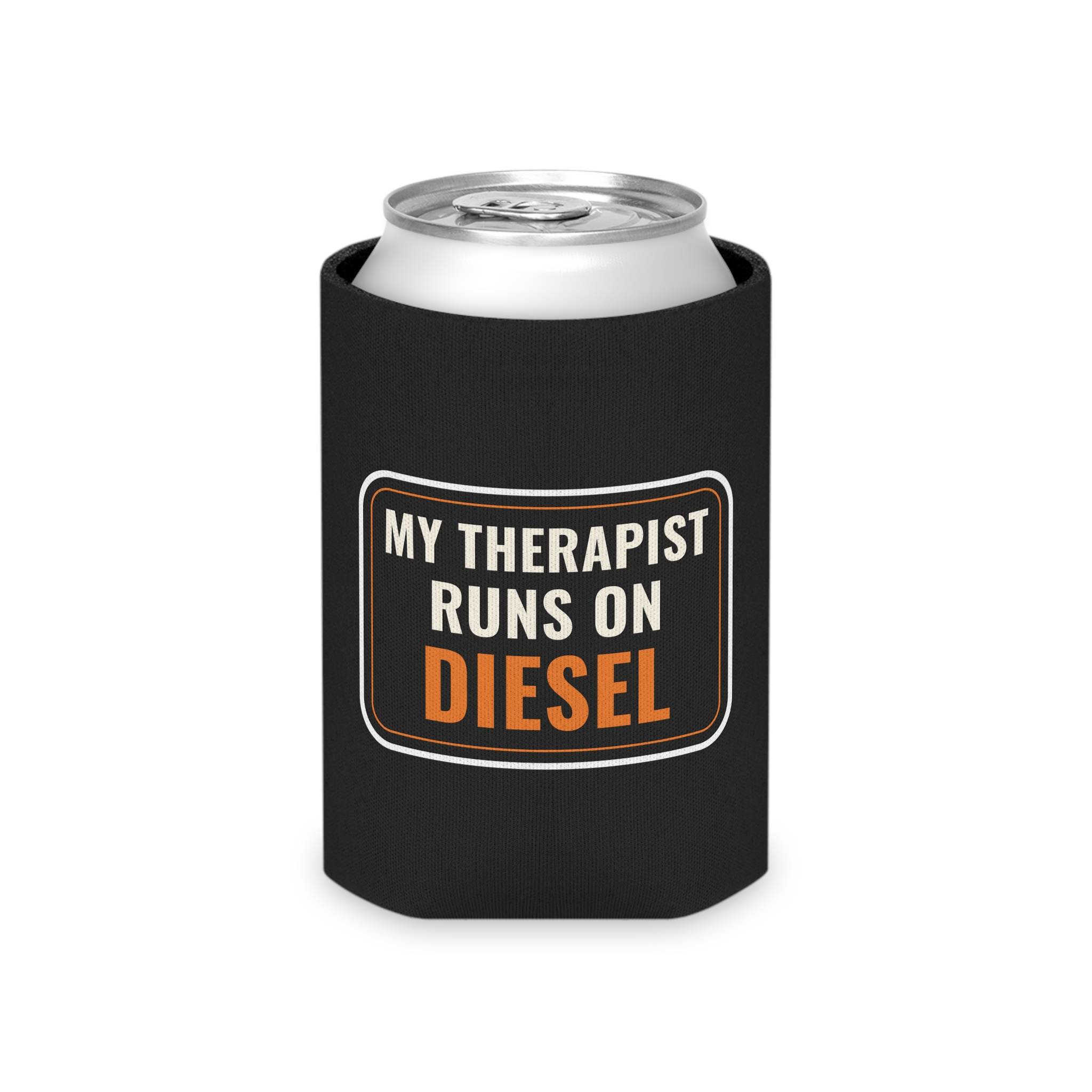 My Therapist Runs on Diesel · Can Cooler