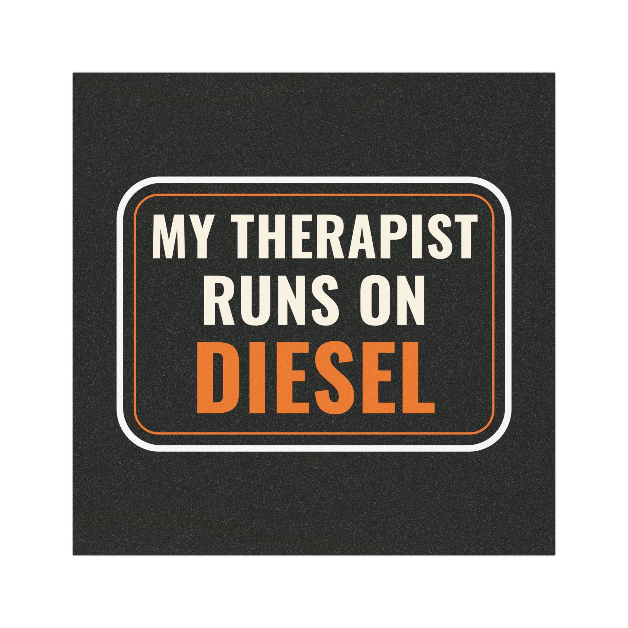 My Therapist Runs on Diesel · Car Magnet