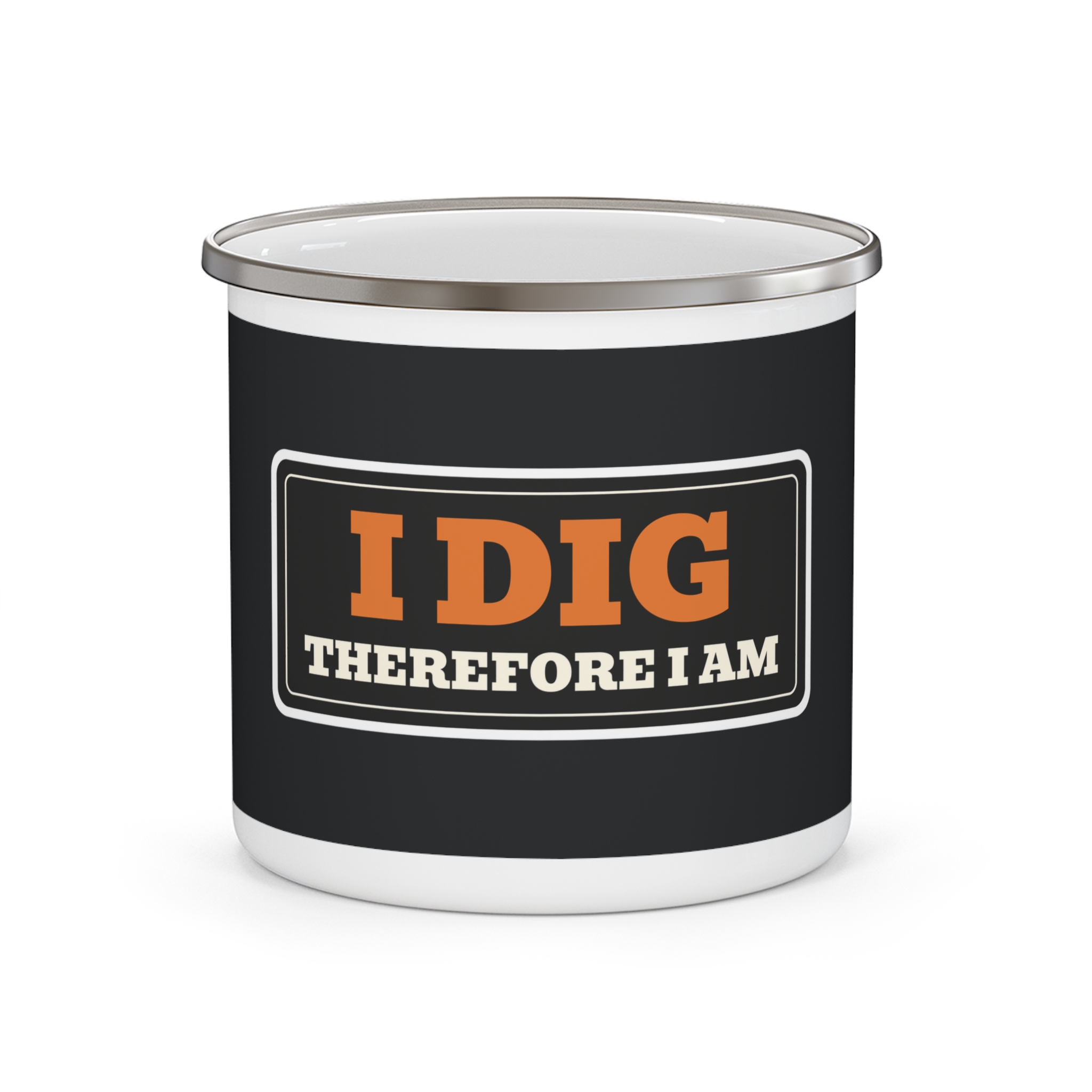 I Dig Therefore I Am - 12 oz Enamel Camp Mug