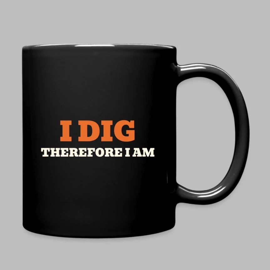 I Dig Therefore I Am · Full Color Mug
