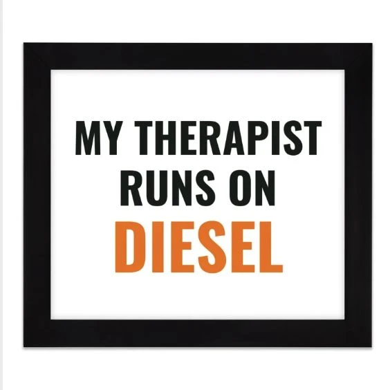 My therapist runs on diesel · Framed Fine Art Print